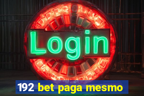 192 bet paga mesmo